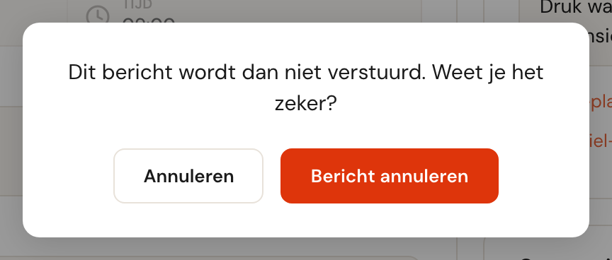 De vraag Dit bericht wordt dan niet verstuurd. Weet je het zeker?, met de knoppen Annuleren en Bericht annuleren.