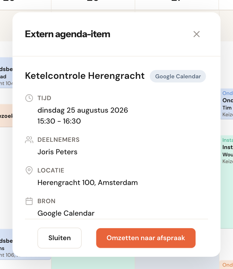 Het venster Extern agenda-item voor Ketelcontrole Herengracht, Google Calendar: Tijd dinsdag 25 augustus 2026 15:30 - 16:30, Deelnemers Joris Peters, Locatie Herengracht 100, Amsterdam, Bron Google Calendar, met de knoppen Sluiten en Omzetten naar afspraak.