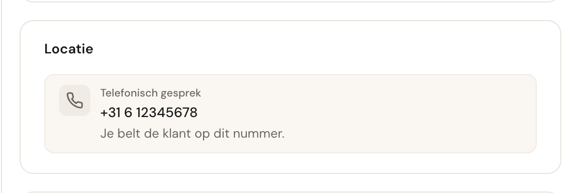 De kaart Locatie bij een telefoongesprek: Telefonisch gesprek, het nummer van de klant en Je belt de klant op dit nummer.