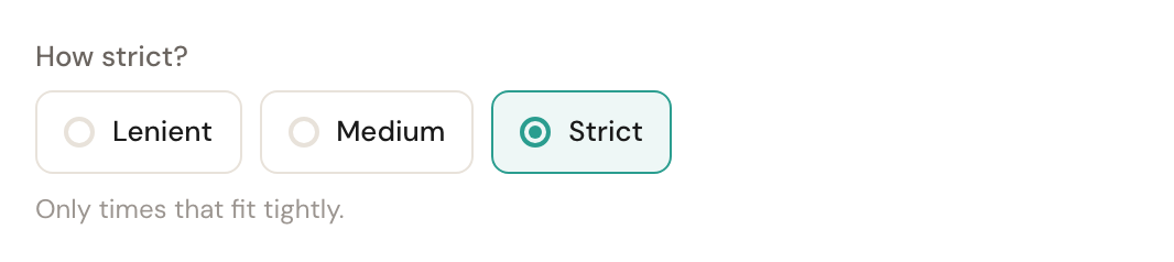 The three buttons Lenient, Medium and Strict, with Strict chosen and the explanation underneath: only times that fit tightly.