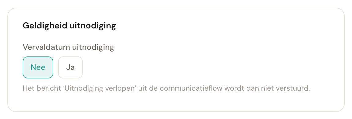 Dezelfde kaart met Nee gekozen en de melding dat het bericht Uitnodiging verlopen dan niet wordt verstuurd.