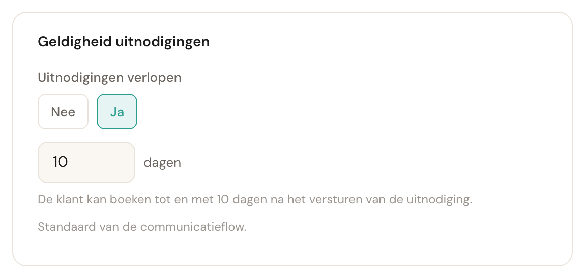 De kaart Geldigheid uitnodigingen met Uitnodigingen verlopen op Ja, 10 dagen, de uitleg dat de klant tot en met 10 dagen na het versturen kan boeken, en de regel Standaard van de communicatieflow.