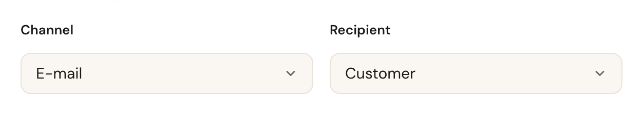 The Channel and Recipient fields side by side, with Email and Customer selected.