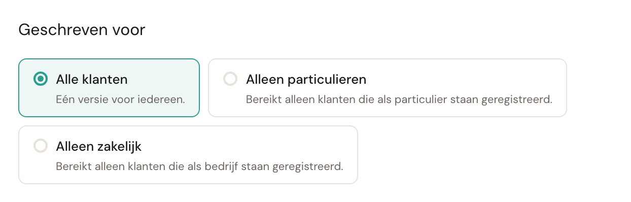 De keuze Geschreven voor met Alle klanten, Alleen particulieren en Alleen zakelijk.