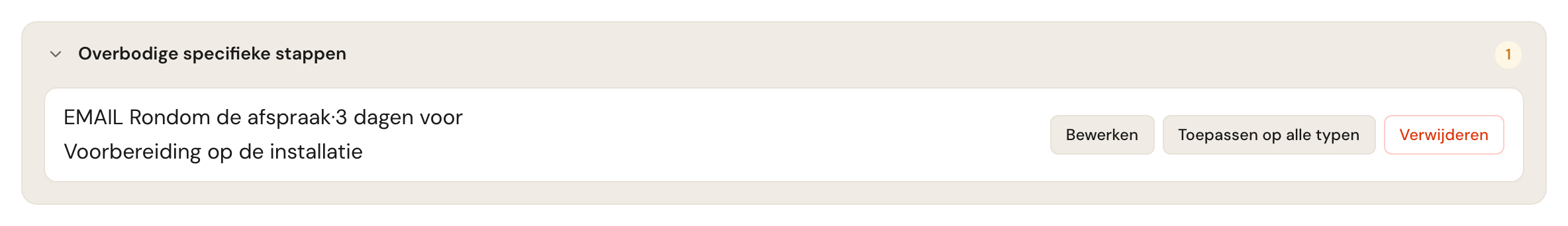 Het uitgeklapte blok Overbodige specifieke stappen met één e-mail, 3 dagen voor de afspraak, en de knoppen Bewerken, Toepassen op alle typen en Verwijderen.