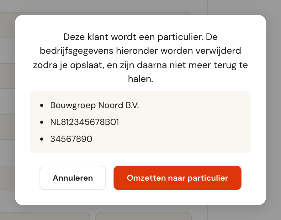De bevestigingsvraag: deze klant wordt een particulier, de bedrijfsgegevens hieronder worden verwijderd zodra je opslaat — bedrijfsnaam, btw-nummer en KvK-nummer — met Annuleren en Omzetten naar particulier.
