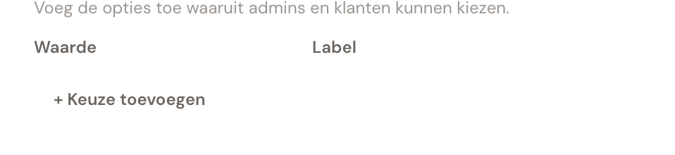 Het blok Keuzes met een waarde- en labelkolom per optie.