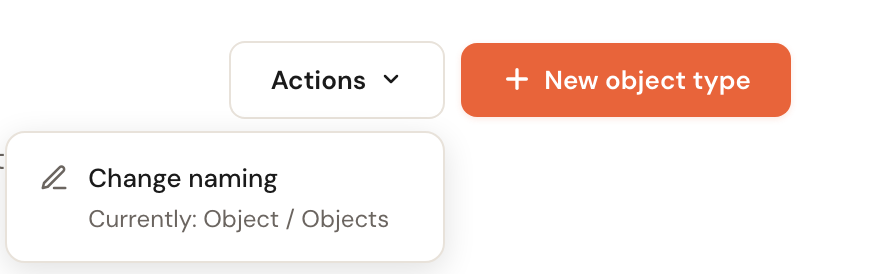The open Actions menu next to the New object type button, with the item Change naming and under it Currently: Object / Objects.