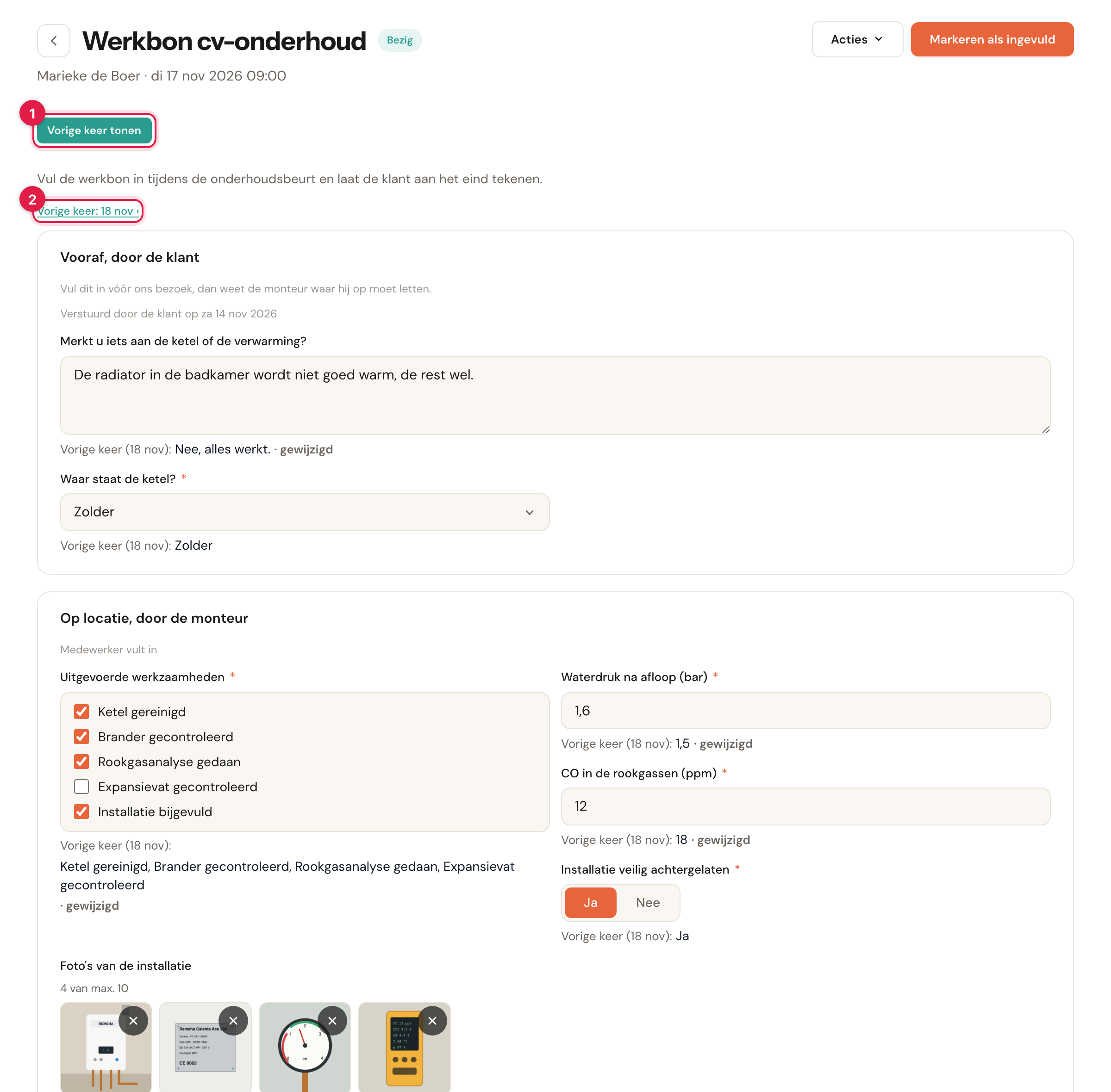 De Werkbon cv-onderhoud met Vorige keer tonen aan (gemarkeerd met 1) en de link Vorige keer: 18 nov (gemarkeerd met 2). Onder elke vraag staat in grijs wat er vorig jaar werd ingevuld: Vorige keer (18 nov): Nee, alles werkt, gewijzigd; Zolder; de werkzaamheden van toen, gewijzigd; 1,5, gewijzigd; 18, gewijzigd; Ja.