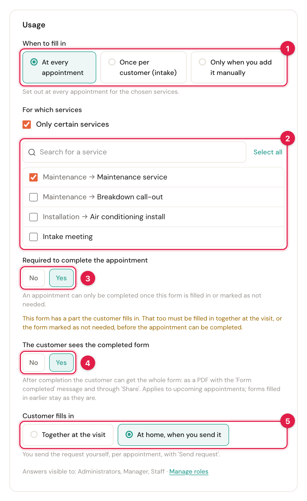 The Usage card while editing, numbered: 1 When to fill in with At every appointment chosen, 2 the list of services with Maintenance, Maintenance service ticked, 3 Required to complete the appointment on Yes with a warning about the customer's part, 4 The customer sees the completed form on Yes, 5 Customer fills in with At home, when you send it chosen. At the bottom Answers visible to: Administrators, Manager, Staff, Manage roles.