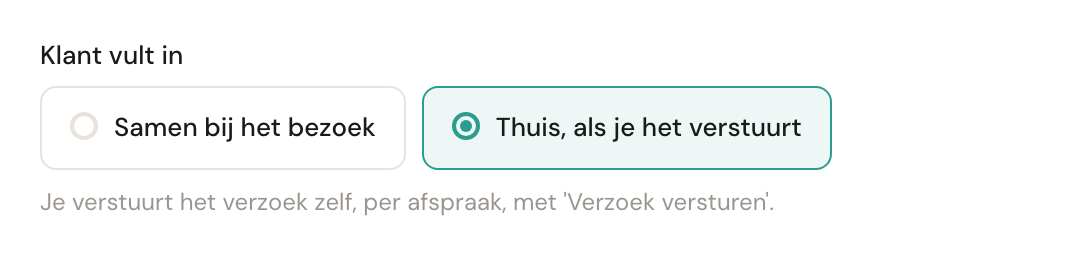 Het veld Klant vult in met de keuzes Samen bij het bezoek en Thuis, als je het verstuurt (gekozen), en de uitleg Je verstuurt het verzoek zelf, per afspraak, met Verzoek versturen.
