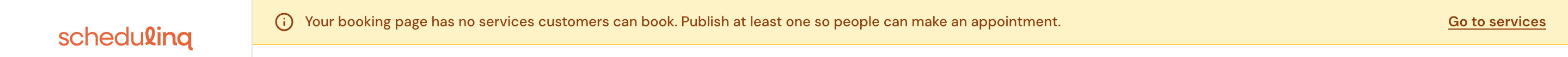 A yellow bar at the top of the screen: your booking page has no services customers can book, with the link Go to services.