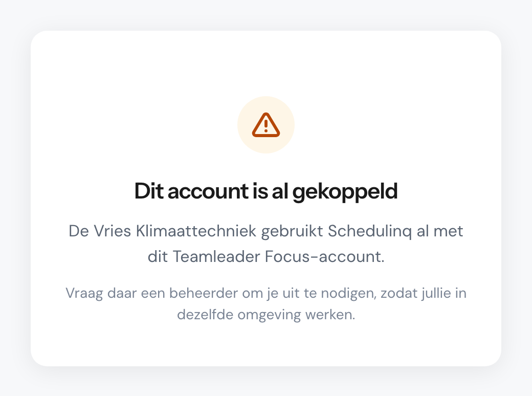 De pagina Dit account is al gekoppeld, met de naam van de organisatie die Schedulinq al met dit Teamleader Focus-account gebruikt en het verzoek een beheerder daar om een uitnodiging te vragen.