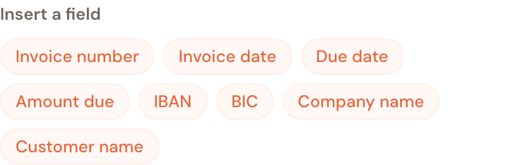 The Insert a field button row with Invoice number, Invoice date, Due date, Amount due, IBAN, BIC, Company name and Customer name.