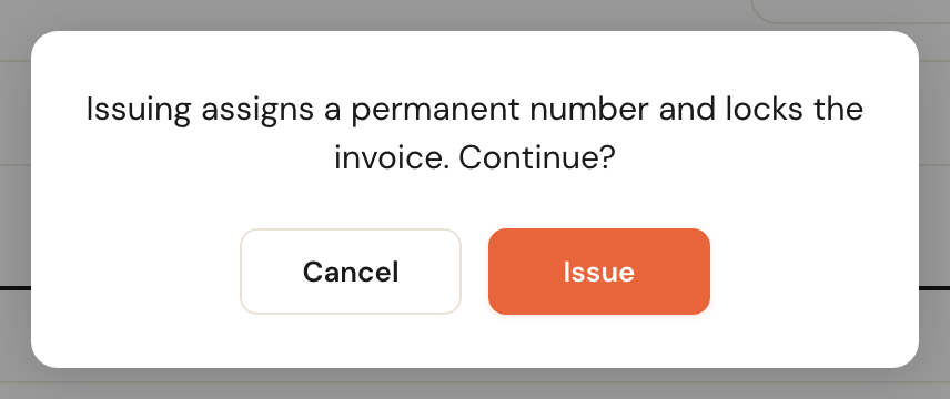 Confirmation: issuing gives the invoice a final number and locks it.