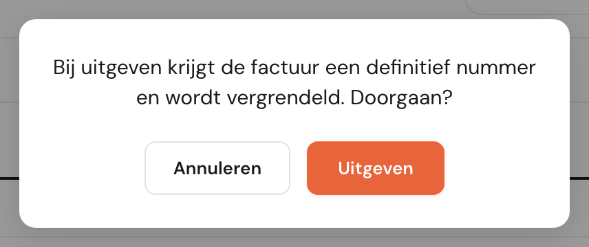 Bevestiging: bij uitgeven krijgt de factuur een definitief nummer en wordt vergrendeld.