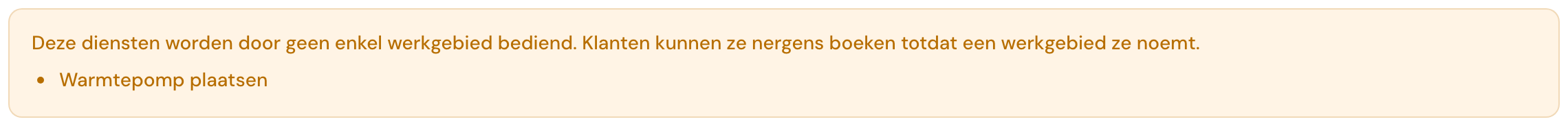 De waarschuwing boven de gebiedsknoppen: deze diensten worden door geen enkel werkgebied bediend, met daaronder Warmtepomp plaatsen.