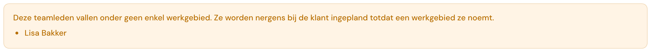 De waarschuwing boven de gebiedsknoppen: deze teamleden vallen onder geen enkel werkgebied, met daaronder Lisa Bakker.