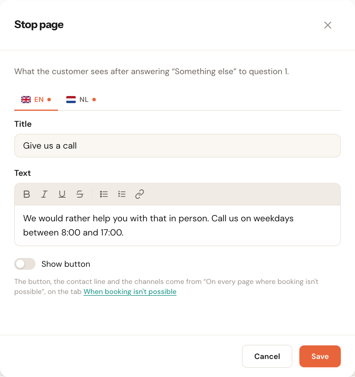 The Stop page window with the sentence What the customer sees after answering Something else to question 1, the language tabs EN and NL, the title Give us a call, a text about calling on weekdays, the Show button switch and the line saying the button, the contact line and the channels come from the When booking isn't possible tab.