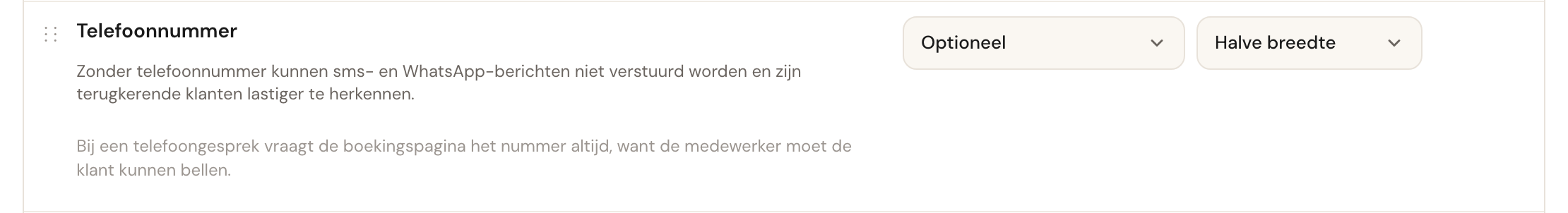 De rij Telefoonnummer op Optioneel, met de regels dat zonder telefoonnummer geen sms- en WhatsApp-berichten verstuurd kunnen worden en dat de boekingspagina bij een telefoongesprek het nummer altijd vraagt.