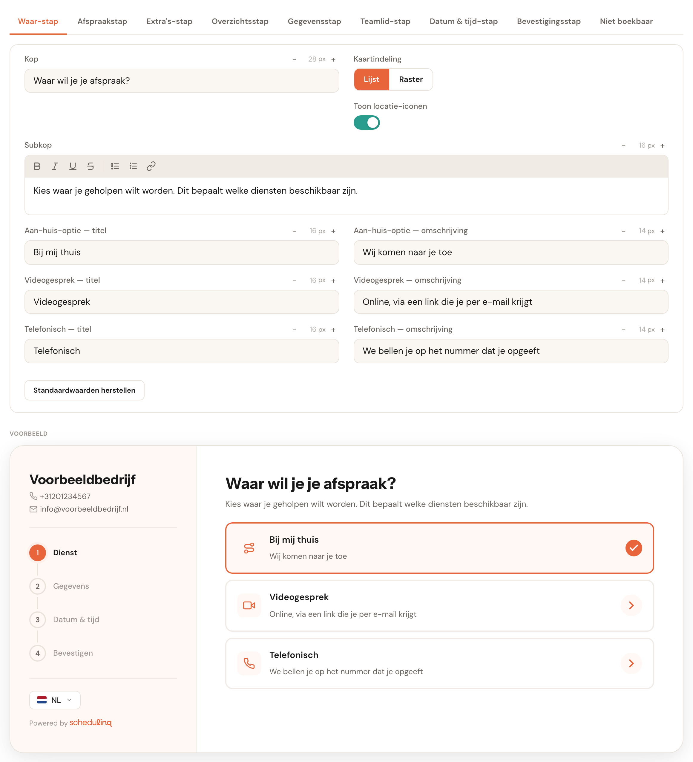 Het tabblad Waar-stap met de kop, de subkop en de teksten voor de opties aan huis, Videogesprek en Telefonisch. Eronder het voorbeeld 'Waar wil je je afspraak?' met de kaarten Bij mij thuis, Videogesprek en Telefonisch.