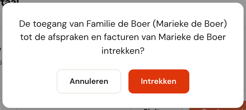 De vraag De toegang van Familie de Boer (Marieke de Boer) tot de afspraken en facturen van Marieke de Boer intrekken? met Annuleren en Intrekken.