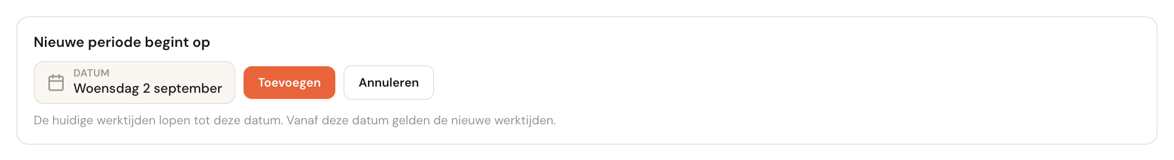 Het invoerveld voor de ingangsdatum van een nieuwe periode, met de knoppen Toevoegen en Annuleren.